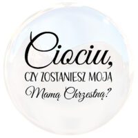 Prośba czy zostaniesz mamą chrzestną naklejka balon